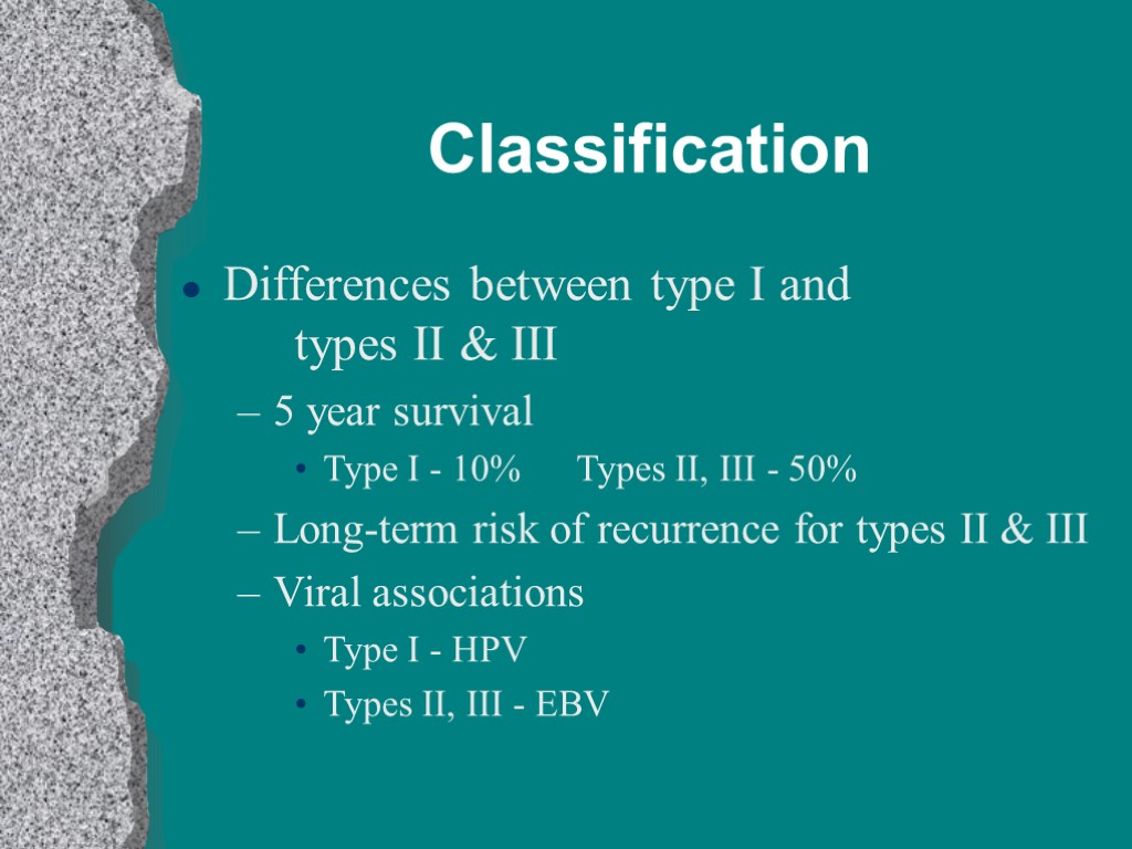 Classification Differences between type I and types II & III 5 year survival Type
